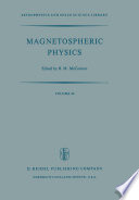 Magnetospheric Physics [E-Book] : Proceedings of the Advanced Summer Institute Held at Sheffield, U.K., August 1973 /