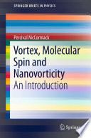 Vortex, Molecular Spin and Nanovorticity [E-Book] : An Introduction /