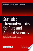 Statistical Thermodynamics for Pure and Applied Sciences [E-Book] : Statistical Thermodynamics /