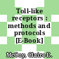 Toll-like receptors : methods and protocols [E-Book] /