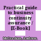 Practical guide to business continuity assurance / [E-Book]