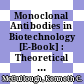 Monoclonal Antibodies in Biotechnology [E-Book] : Theoretical and Practical Aspects /