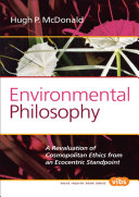 Environmental philosophy : a revaluation of cosmopolitan ethics from an ecocentric standpoint [E-Book] /