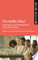 The Netflix effect : technology and entertainment in the 21st century [E-Book] /