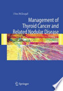 Management of Thyroid Cancer and Related Nodular Disease [E-Book] /
