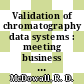 Validation of chromatography data systems : meeting business and regulatory requirements  / [E-Book]