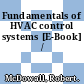 Fundamentals of HVAC control systems [E-Book] /