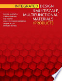 Integrated design of multiscale, multifunctional materials and products [E-Book] /