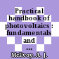 Practical handbook of photovoltaics : fundamentals and applications [E-Book] /