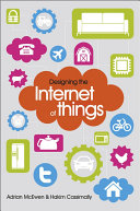 Designing the internet of things [E-Book] /