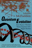 Quantum evolution : how physics' weirdest theory explains life's biggest mystery /