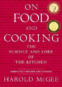 McGee on food and cooking : an encyclopedia of kitchen science, history and culture /