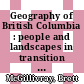 Geography of British Columbia : people and landscapes in transition [E-Book] /
