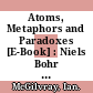 Atoms, Metaphors and Paradoxes [E-Book] : Niels Bohr and the Construction of a New Physics /