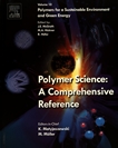 Polymer science : a comprehensive reference. 10. Polymers for a sustainable environment and green energy /