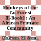 Monkeys of the Tai Forest [E-Book] : An African Primate Community /