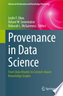 Provenance in Data Science [E-Book] : From Data Models to Context-Aware Knowledge Graphs /