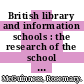 British library and information schools : the research of the school of information management (MIC), London Metropolitan University [E-Book] /