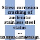 Stress corrosion cracking of austenitic stainless steel status report - September 1, 1964 : [E-Book]