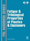 Fatigue and tribological properties of plastics and elastomers [E-Book] /