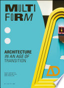 Multiform : architecture in an age of transition [E-Book] /