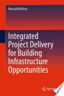 Integrated Project Delivery for Building Infrastructure Opportunities [E-Book] /
