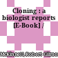 Cloning : a biologist reports [E-Book] /