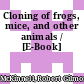 Cloning of frogs, mice, and other animals / [E-Book]