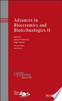 Advances in bioceramics and biotechnologies II. Volume 247, Ceramic transactions : a collection of papers presented at the 10th Pacific Rim Conference on Ceramic and Glass Technology June 2-6, 2013 Coronado, California [E-Book] /