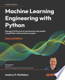 Machine learning engineering with Python : manage the lifecycle of machine learning models using MLOps with practical examples [E-Book] /