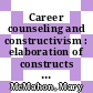 Career counseling and constructivism : elaboration of constructs [E-Book] /