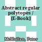 Abstract regular polytopes / [E-Book]