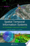 Spatial temporal information systems : an ontological approach using STK [E-Book] /