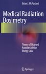 Medical radiation dosimetry : theory of charged particle collision energy loss /