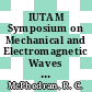 IUTAM Symposium on Mechanical and Electromagnetic Waves in Structured Media : proceedings of the IUTAM symposium held in Sydney, NSW, Australia, 18-22 January 1999 [E-Book] /