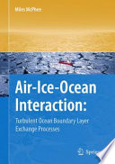 Air-ice-ocean interaction : turbulent ocean boundary layer exchange processes [E-Book] /