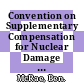 Convention on Supplementary Compensation for Nuclear Damage (CSC) and harmonisation of nuclear liability law within the European Union [E-Book] /