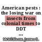 American pests : the losing war on insects from colonial times to DDT [E-Book] /