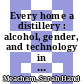 Every home a distillery : alcohol, gender, and technology in the colonial Chesapeake [E-Book] /
