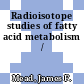 Radioisotope studies of fatty acid metabolism /