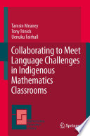 Collaborating to meet language challenges in indigenous mathematics classrooms [E-Book] /
