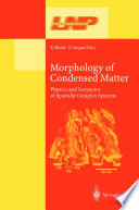 Morphology of Condensed Matter [E-Book] : Physics and Geometry of Spatially Complex Systems /