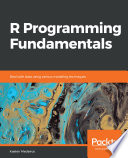 R programming fundamentals : deal with data using various modeling techniques [E-Book] /