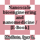 Nanoscale bioengineering and nanomedicine / [E-Book]