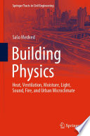 Building Physics [E-Book] : Heat, Ventilation, Moisture, Light, Sound, Fire, and Urban Microclimate /