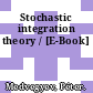 Stochastic integration theory / [E-Book]