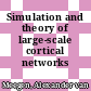 Simulation and theory of large-scale cortical networks /
