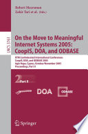 On the Move to Meaningful Internet Systems 2005: CoopIS, DOA, and ODBASE (vol. # 3761) [E-Book] / OTM Confederated International Conferences, CoopIS, DOA, and ODBASE 2005, Agia Napa, Cyprus, October 31 - November 4, 2005, Proceedi