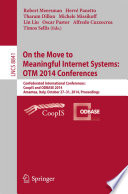 On the Move to Meaningful Internet Systems: OTM 2014 Conferences [E-Book] : Confederated International Conferences: CoopIS, and ODBASE 2014, Amantea, Italy, October 27-31, 2014, Proceedings /