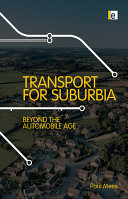 Transport for suburbia : beyond the automobile age [E-Book] /